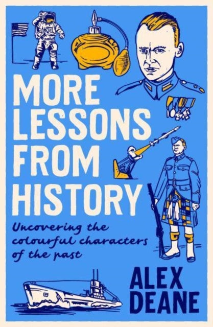 More Lessons From Historyuncovering The Colourful Characters