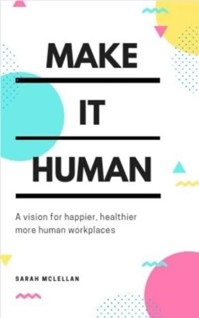 Make It Humana Vision For Happier Healthier More Human Wor