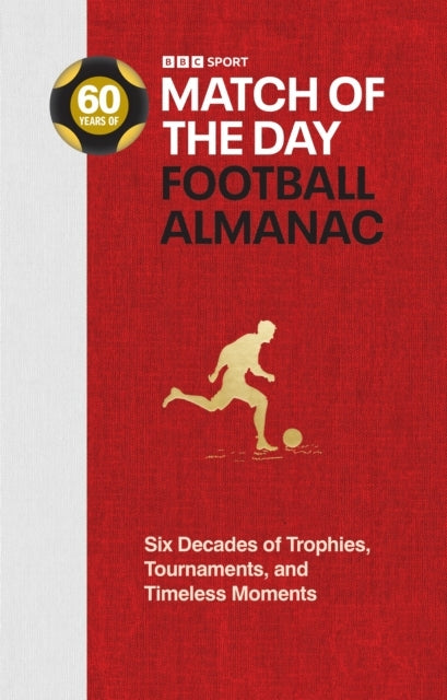 Match of The Day Football Almanacsix Decades of Trophies To