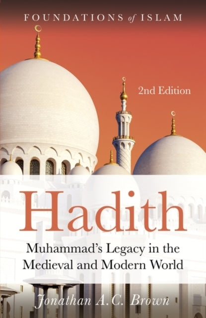 Hadithmuhammads Legacy in the Medieval and Modern World