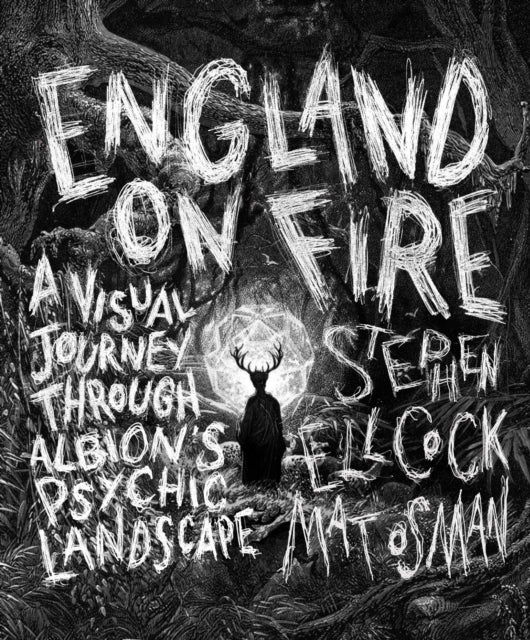 England On Firea Visual Journey Through Albion's Psychic Lan