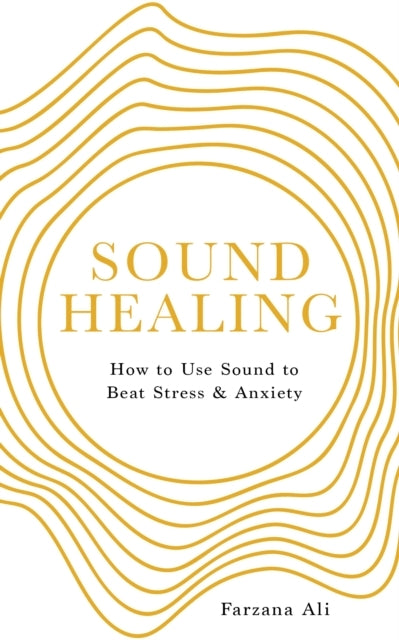 Sound Healinghow To Use Sound To Beat Stress and Anxiety