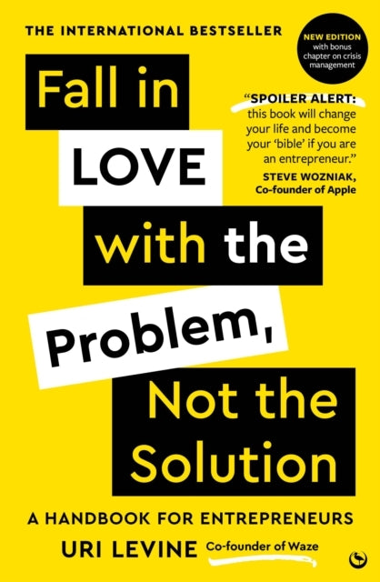 FALL IN LOVE WITH THE PROBLEM NOT THE SOLUTIONA HANDBOOK FO