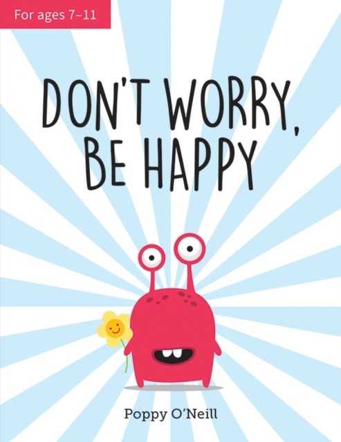 Don'T Worry Be Happya Child'S Guide To Overcoming Anxiety