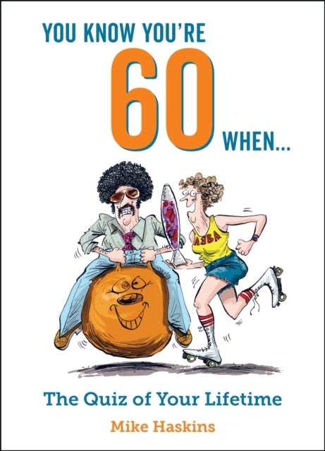 You Know You're 60 When... the Quiz of Your Lifetime