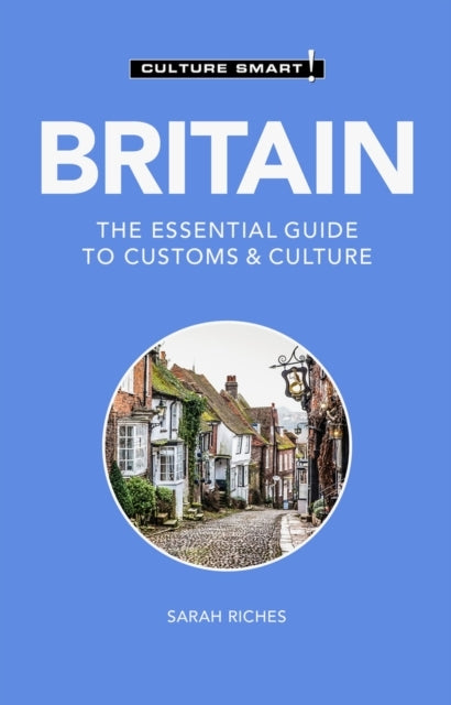 Britain - Culture Smart!The Essential Guide To Customs & Cul
