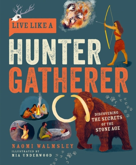 Live Like A Hunter Gathererdiscovering The Secrets of The St