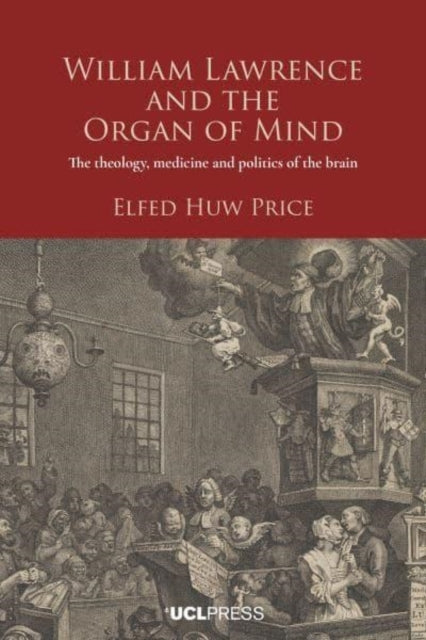 William Lawrence And The Organ Of Mindthe Theology Medicine