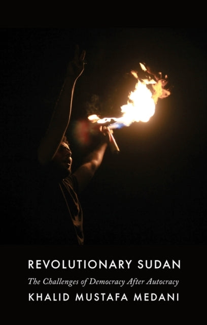 Revolutionary Sudanthe Challenges Of Democracy After Autocra