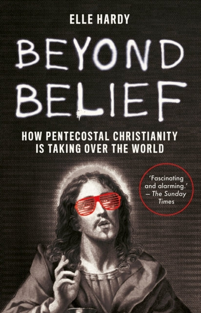 Beyond Belief How Pentecostal Christianity Is Taking Over Th