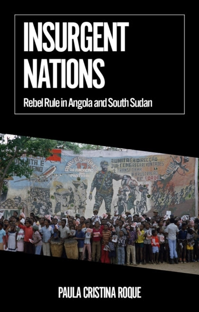 Insurgent Nations Rebel Rule In Angola and South Sudan