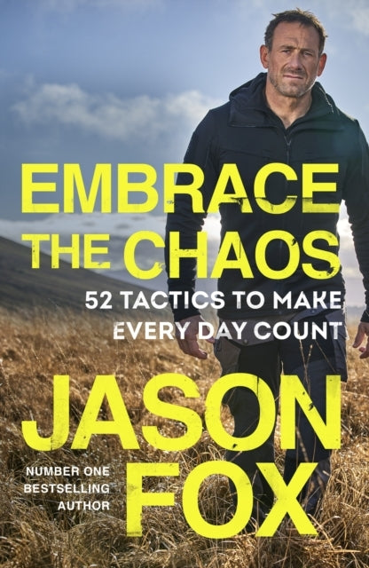 Embrace The Chaos52 Tactics To Make Every Day Count