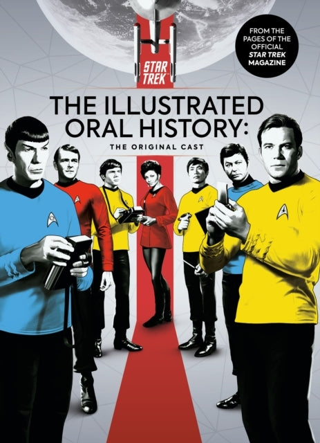 Star Trek the Illustrated Oral History the Original Cast