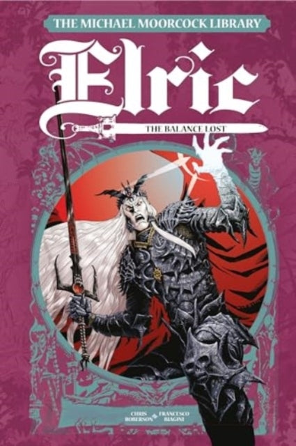 The Michael Moorcock Library Elric: the Balance Lost Vol. 1