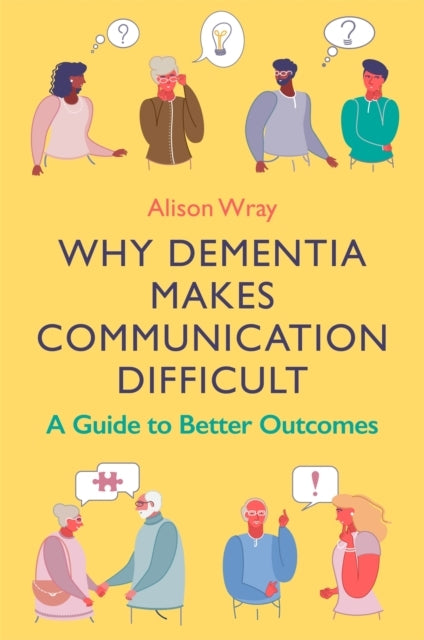 Why Dementia Makes Communication Difficulta Guide To Better