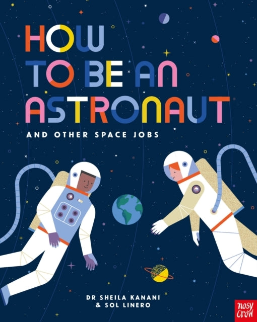 How To Be An Astronaut and Other Space Jobs