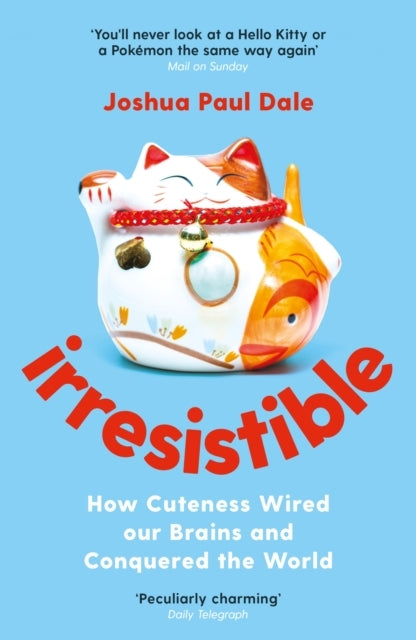 Irresistiblehow Cuteness Wired Our Brains and Conquered The