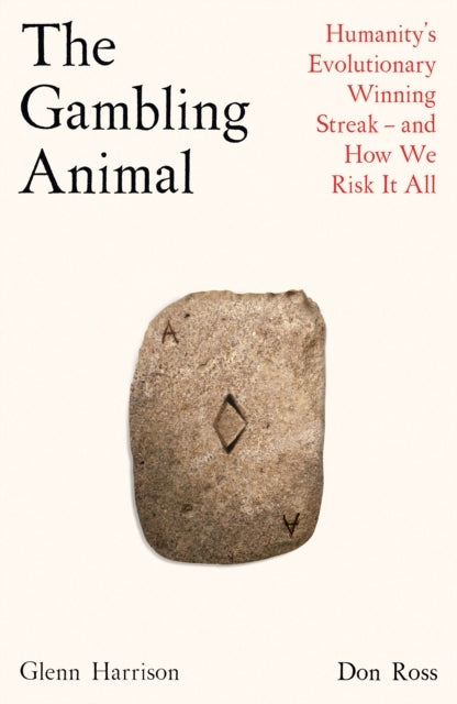 The Gambling Animalhumanitys Evolutionary Winning Streak -