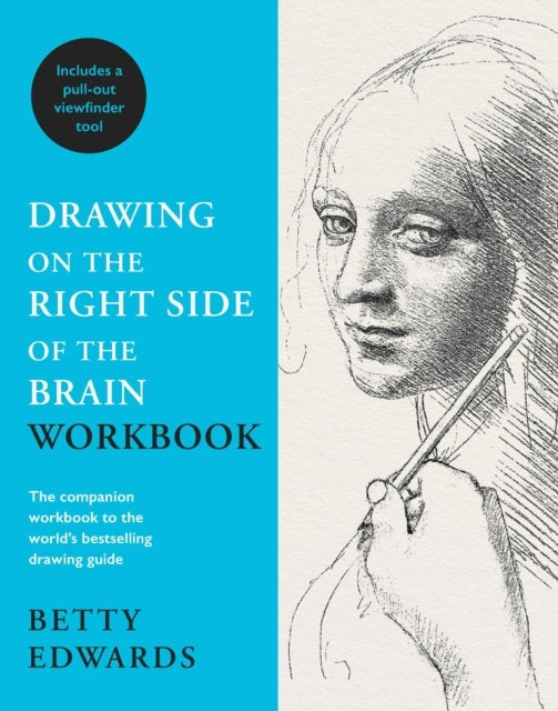 Drawing On The Right Side of The Brain Workbookthe Companion