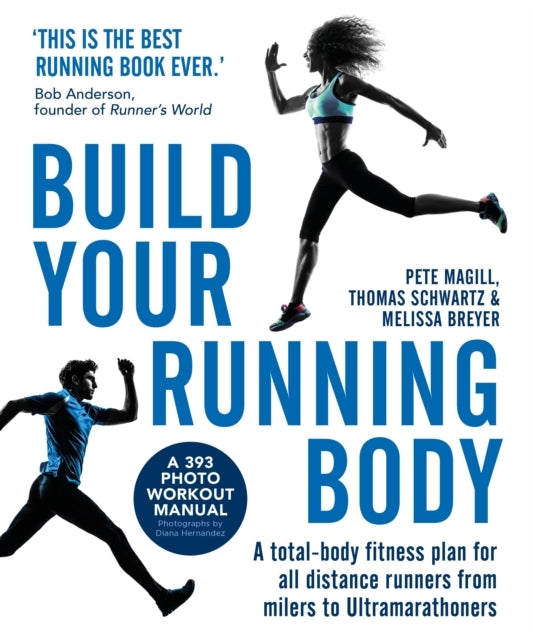 BUILD YOUR RUNNING BODYA TOTAL-BODY FITNESS PLAN FOR ALL DIS