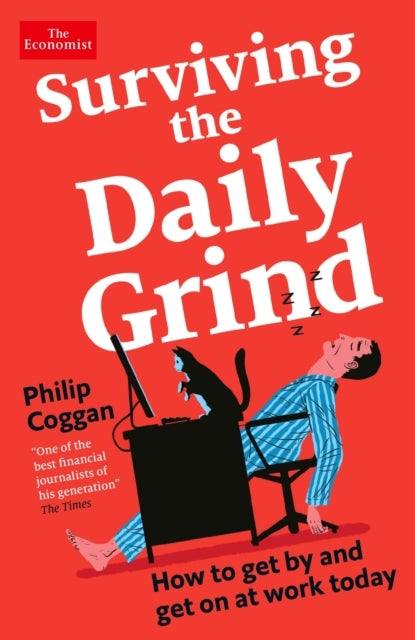 Surviving The Daily Grindhow To Get By and Get On At Work To
