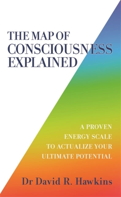 The Map of Consciousness Explaineda Proven Energy Scale To A