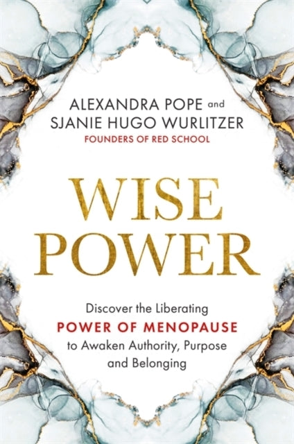 Wise Powerdiscover The Liberating Power Of Menopause To Awak