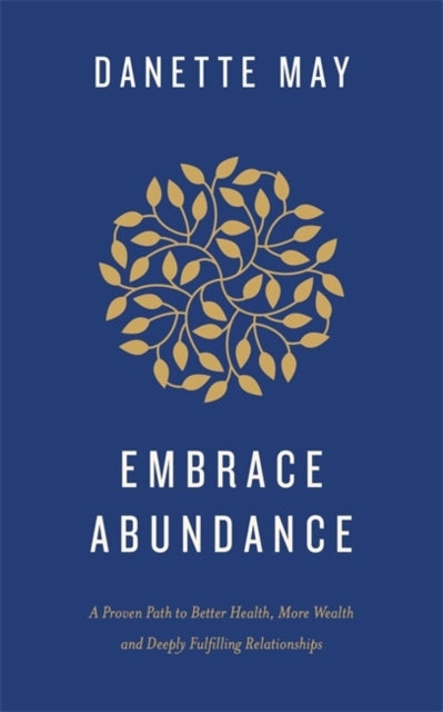 Embrace Abundancea Proven Path To Better Health More Wealth