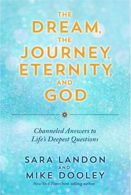 The Dream the Journey Eternity and God