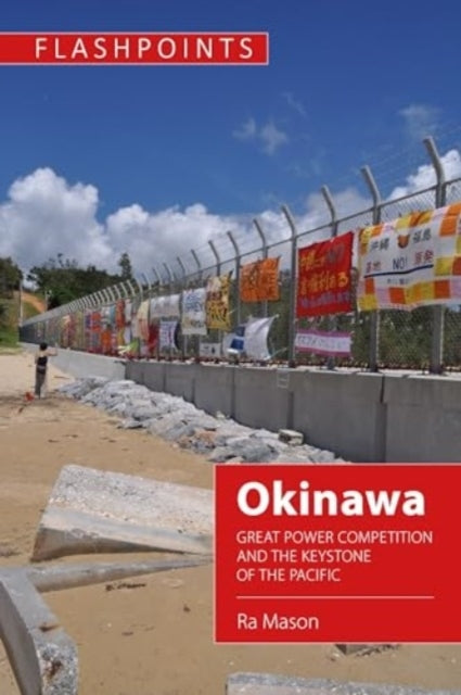 OKINAWAGREAT POWER COMPETITION AND THE KEYSTONE OF THE PACIF