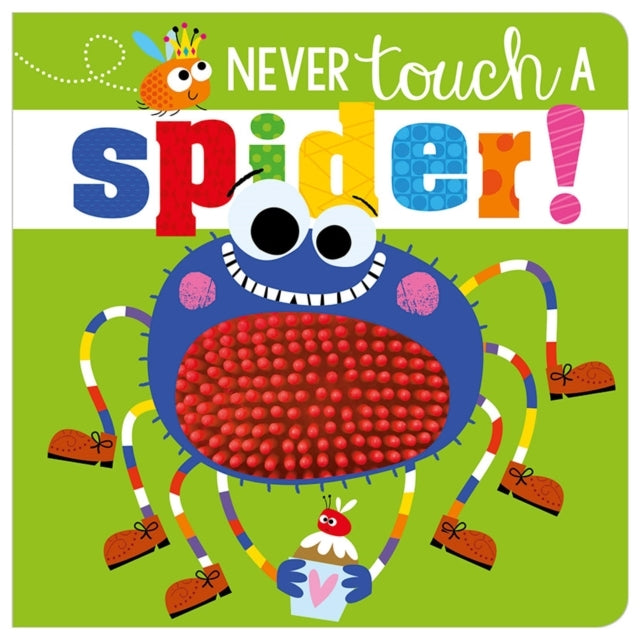 Never Touch a Spider!