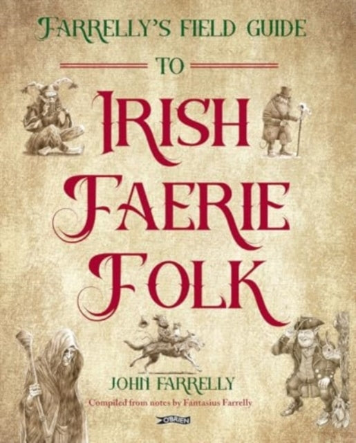 Farrellys Field Guide To Irish Faerie Folk