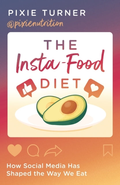 The Insta-Food Diethow Social Media Has Shaped The Way We Ea