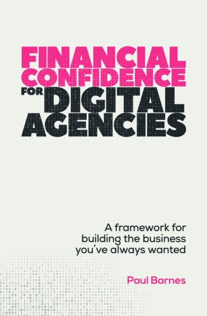 FINANCIAL CONFIDENCE FOR DIGITAL AGENCIESA FRAMEWORK FOR BUI