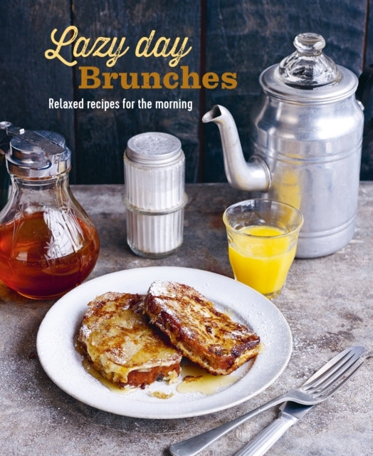 Lazy Day Brunchesrelaxed Recipes For The Morning