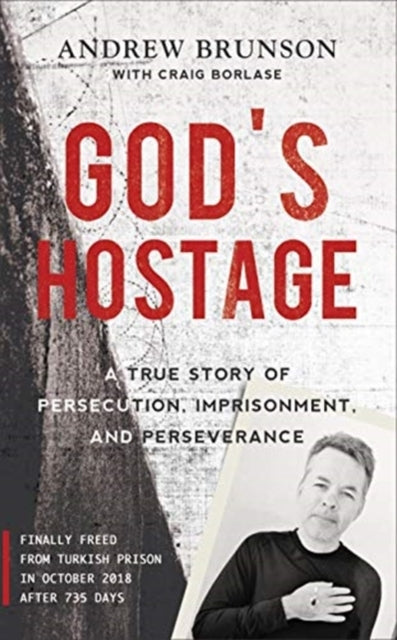 GOD'S HOSTAGEA TRUE STORY OF PERSECUTION IMPRISONMENT AND