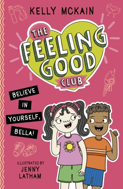 The Feeling Good Club Believe In Yourself Bella!