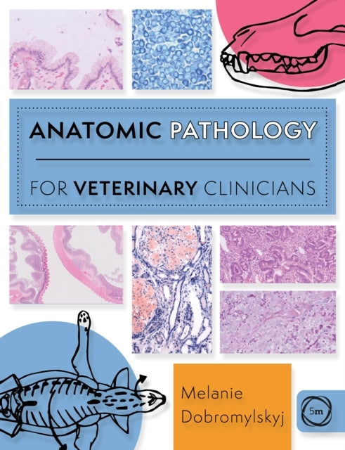Anatomic Pathology For Veterinary Clinicians