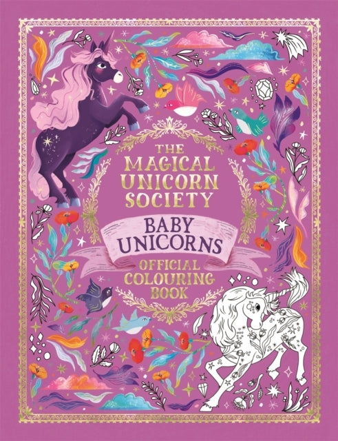 The Magical Unicorn Society Official Colouring Book: Baby Un