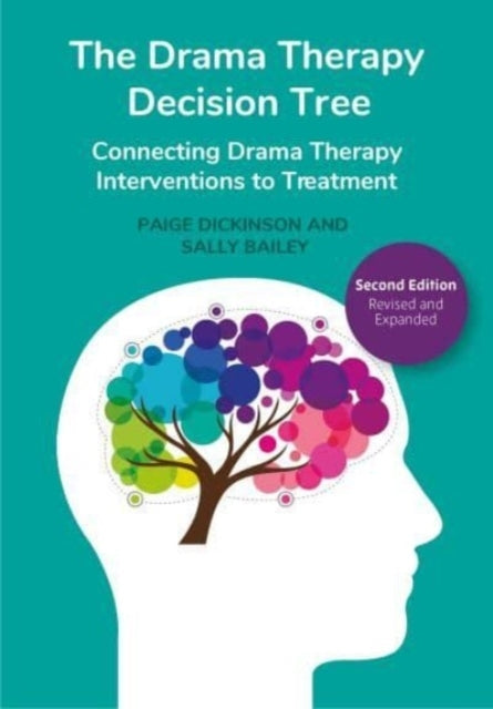 The Drama Therapy Decision Tree Second Editionconnecting Dr