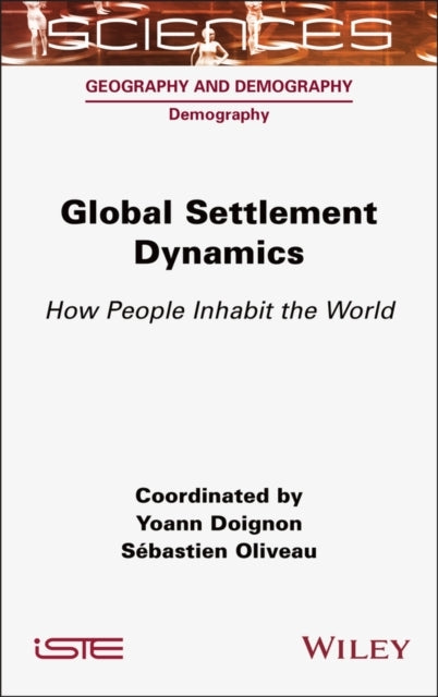 GLOBAL SETTLEMENT DYNAMICSHOW PEOPLE INHABIT THE WORLD