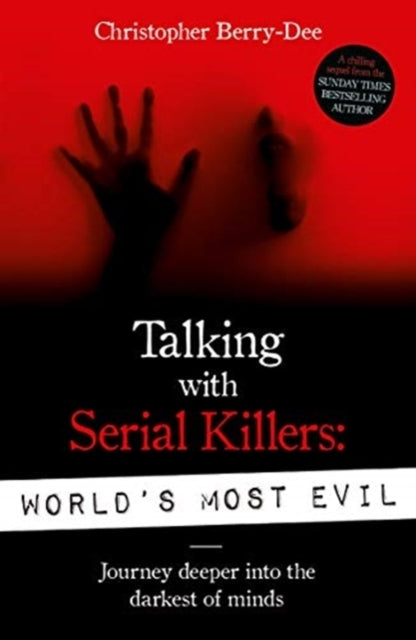 Talking With Serial Killers World's Most Evil
