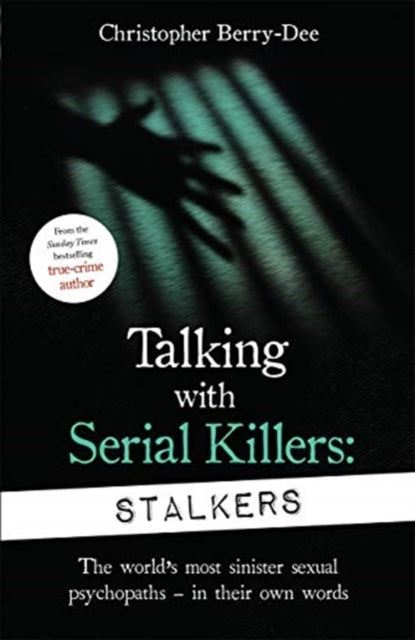 Talking with Serial Killers: Stalkers