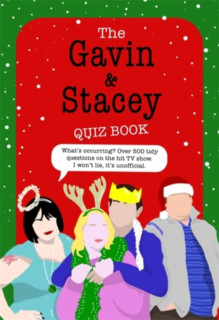 The Gavin and Stacey Quiz Book500 Tidy Questions and Quizzes