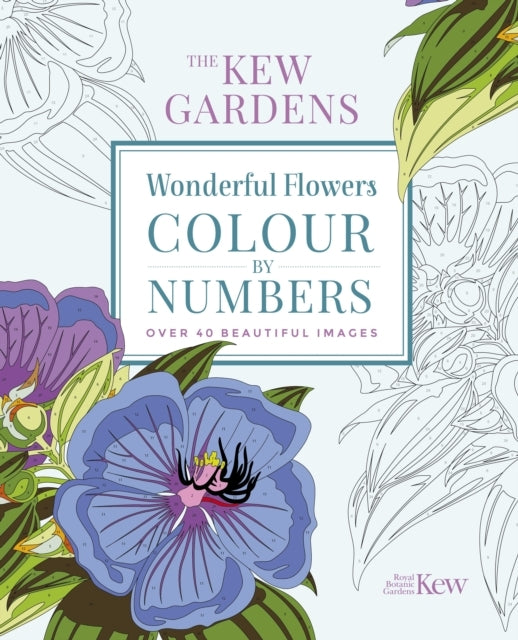 KEW GARDENS WONDERFUL FLOWERS COLOUR-BY-NUMBERS