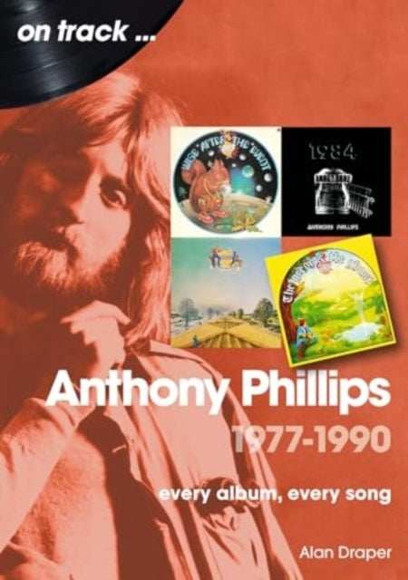 Anthony Phillips 1977 to 1990 on Trackevery Album Every Son