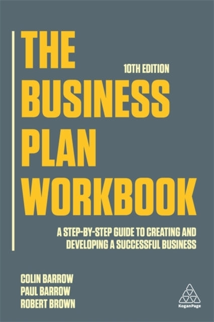 The Business Plan Workbooka Step-By-Step Guide To Creating A