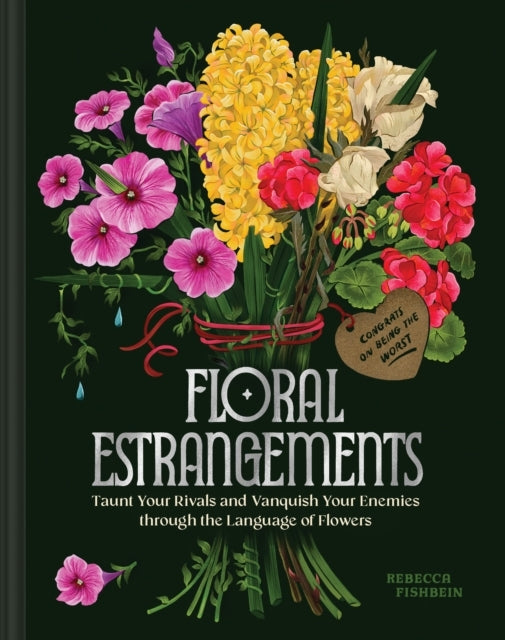 FLORAL ESTRANGEMENTSTAUNT YOUR RIVALS & VANQUISH YOUR ENEMIE