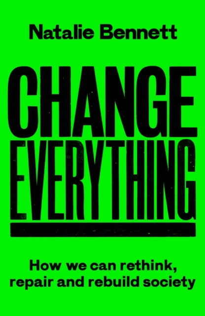 Change Everythinghow We Can Rethink Repair and Rebuild Soci