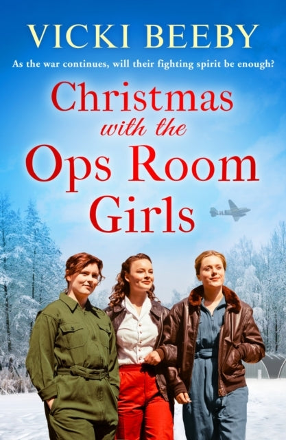 Christmas With The Ops Room Girlsa Festive and Feel-Good Ww2